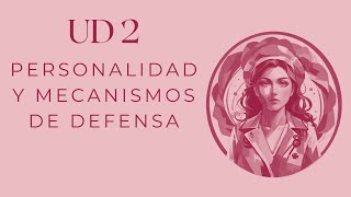 PERSONALIDAD Y MECANISMOS DE DEFENSA