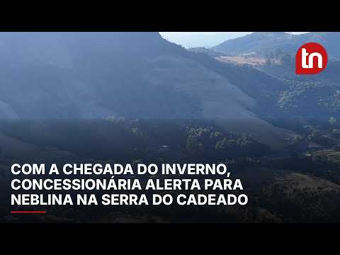 Com a chegada do inverno, concessionária alerta para neblina na Serra do Cadeado