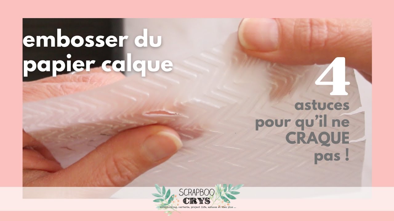 4 SUPER ASTUCES pour que votre papier CALQUE ne CRAQUE pas lors de l'EMBOSSAGE À FROID !!