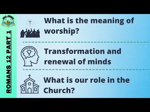Romans 12 - Part 1 - Bible Journey
