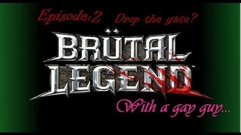 Rockin' with Lars! Brütal Legend let's play- episode 2: Drop the gate?
