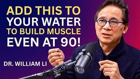 Muscle Loss After 60? Dr. William Li Reveals the #1 Solution