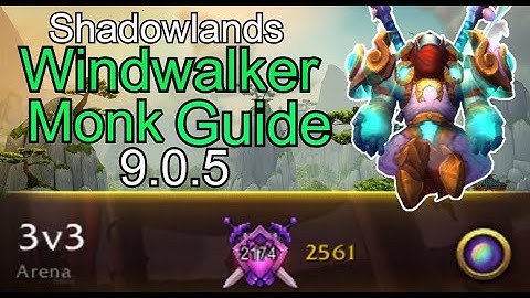 Shadowlands Gladiator Windwalker Monk PvP Guide Patch 9.0.5