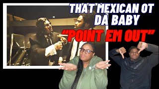 That Mexican OT & DaBaby - Point Em Out (Official Music Video) | REACTION