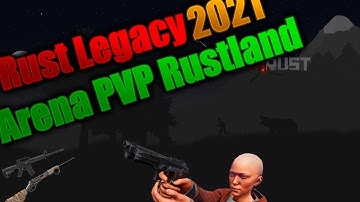 RustLand Arena Rust Legacy 2021