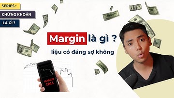 7. Ký Quỹ, Giao dịch ký quỹ, Đòn bẩy tài chính trong chứng khoán là gì? | Margin chứng khoán #01