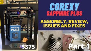 COREXY Linear Rail 3D Printer Sapphire Plus SP-5 - Part 1: assemble, review, issues and fixes