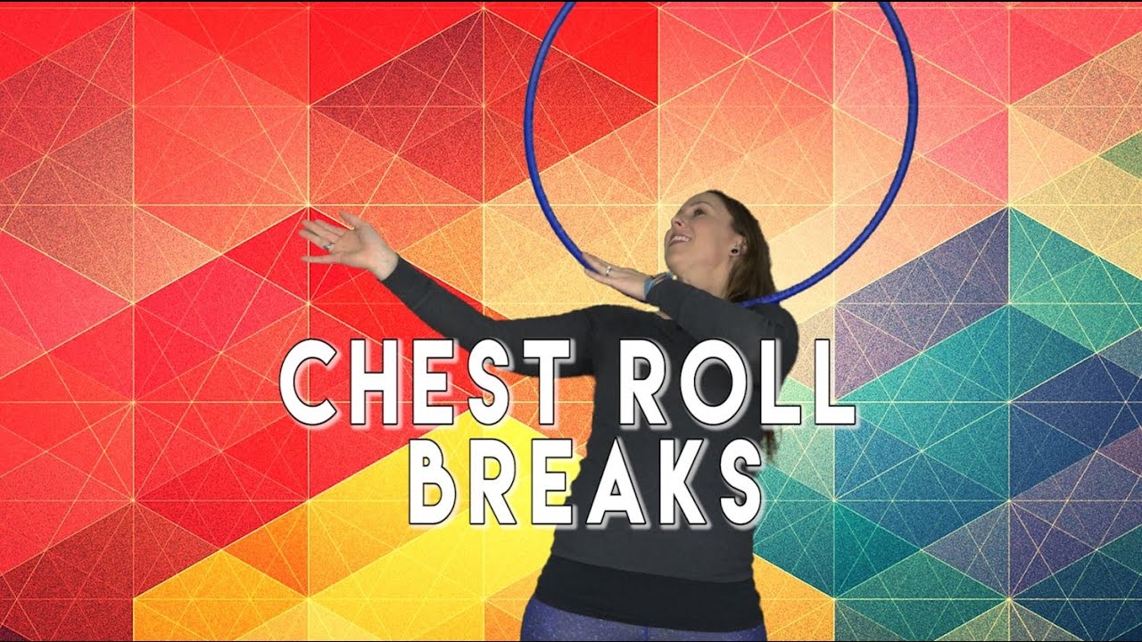 Chest Roll Breaks Hooping Tutorial YouTube