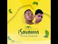 Intaba Yase Dubai_iSavanna(feat. Humble Kay)[official single ]