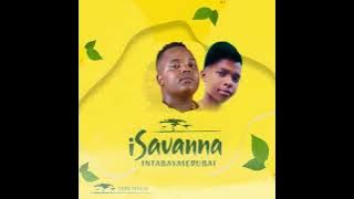 Intaba Yase Dubai_iSavanna(feat. Humble Kay)[official single ]