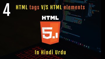 Html tags and elements in urdu hindi | lecture 4
