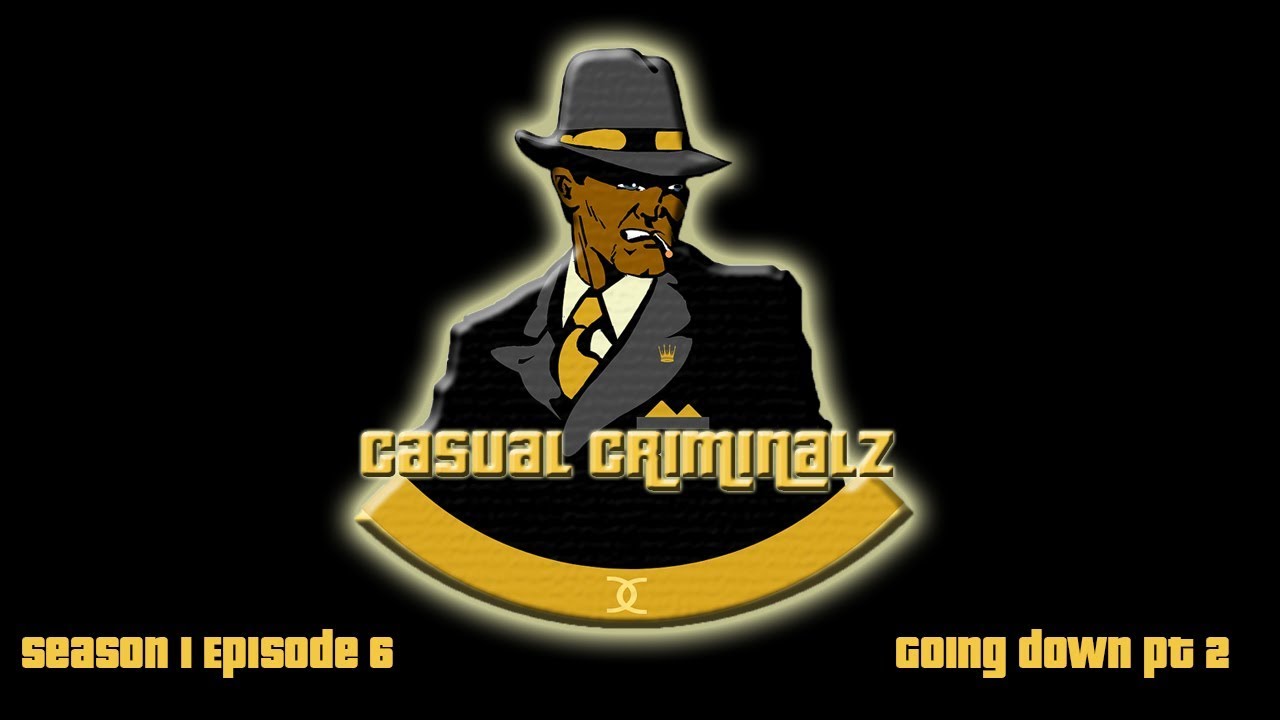GTA Online - Casual Criminalz - Going Down II
