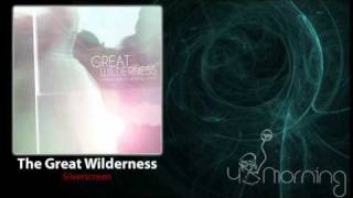 The Great Wilderness - Silverscreen