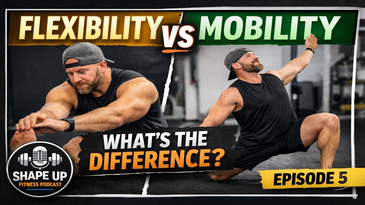 Flexibility vs Mobility - What is the difference | SHAPE UP Ep. 5