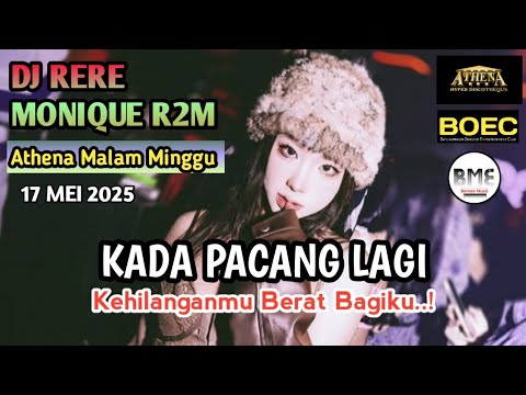 DJ KADA PACANG LAGI X KEHILANGANMU BERAT BAGIKU DJ RERE R2M | ATHENA MALAM MINGGU 17 MEI 2025