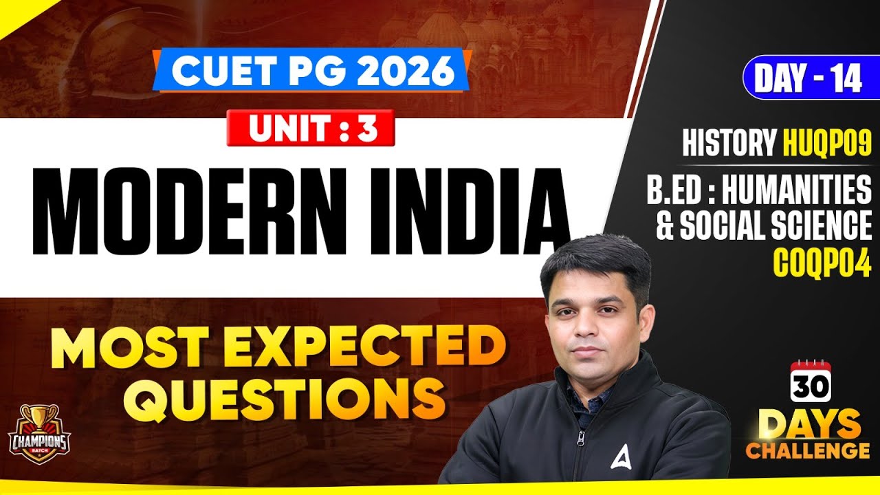 CUET PG 2026 | MODERN INDIA, MOST EXPECTED QUESTIONS | History and BEd ...