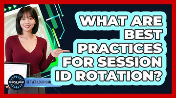 What Are Best Practices For Session ID Rotation?
