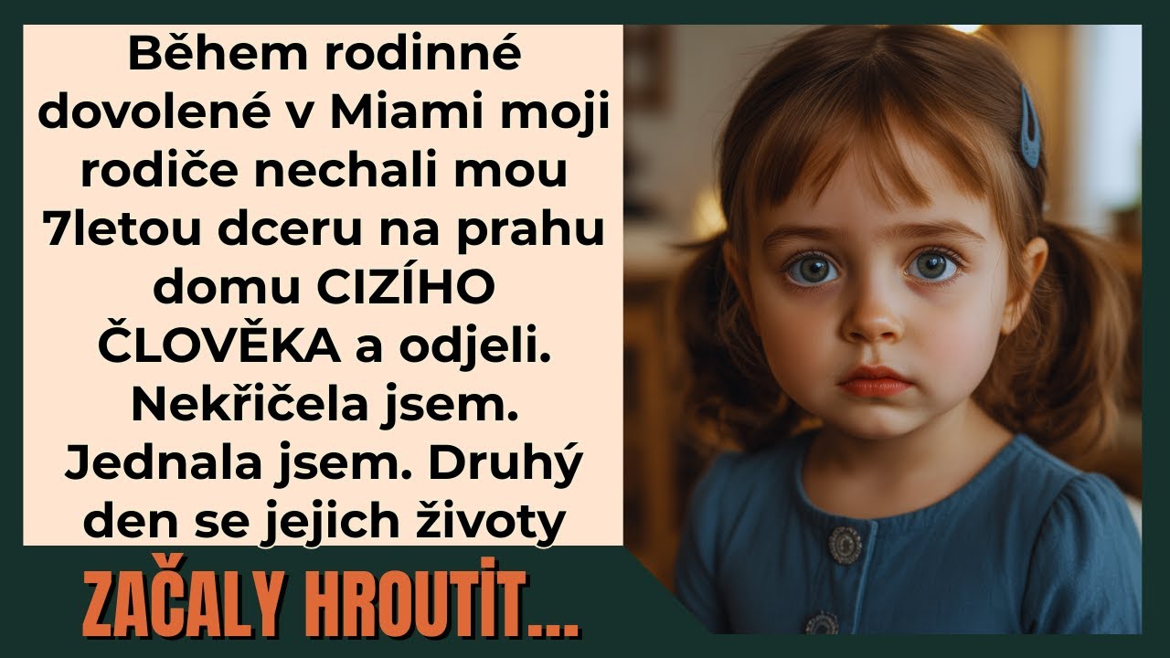 Můj sedmiletý dcera volala z cizího domu se vzlyky v hlase, zatímco moji rodiče si užívali dovolenou v Miami. Nechali ji na prahu cizího člověka a odjeli, protože si mysleli, že ji „trestají" za...