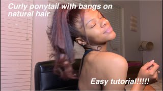 EASY HIGH PONYTAIL WITH BANGS ON NATURAL HAIR TUTORIAL