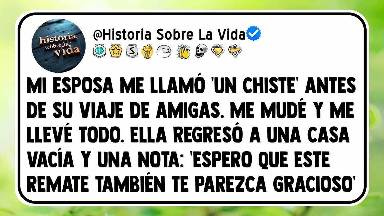 Mi esposa me llamó 'un chiste' antes de su viaje de amigas. Me mudé y me llevé todo.