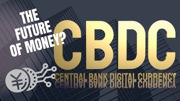 CBDC explained: The Future of Money?