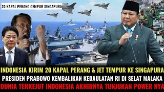 INDONESIA KIRIM 20 KAPAL PERANG & JET TEMPUR KE SINGAPURA! KEMBALIKAN KEJAYAAN RI DI SELAT MALAKA‼️