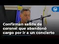 General Giraldo confirma salida de coronel que abandonó su cargo en Cauca por ir a un concierto