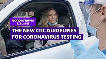 What do the new CDC coronavirus testing guidelines mean | Yahoo News Explains