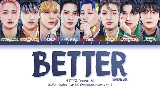 ATEEZ (에이티즈) - 'Better (Korean Ver.)' (Color Coded Lyrics Eng/Rom/Han/가사)