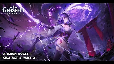 Archon Quest Chapter II: Act III - Omnipresence Over Mortals - Genshin Impact PART 2