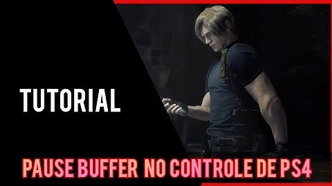 *TUTORIAL* PAUSE BUFFER NO CONTROLE DE PS4 NO RESIDENT EVIL 4 REMAKE