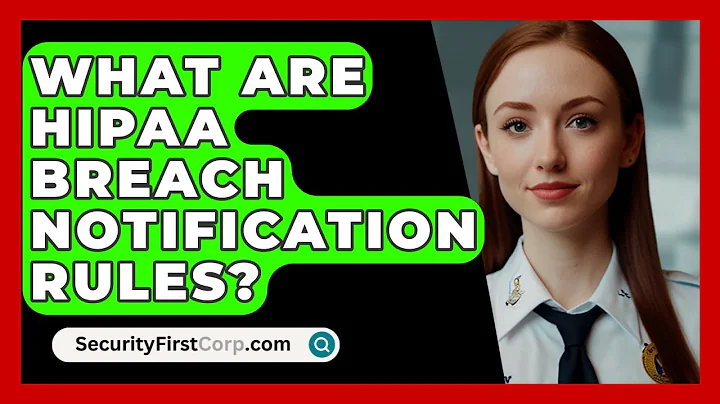 What Are HIPAA Breach Notification Rules? - SecurityFirstCorp.com