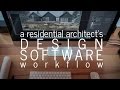 A residential architects workflow  design software