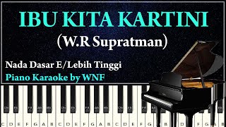 IBU KITA KARTINI PIANO KARAOKE Higher Key | Lagu Nasional Ibu Kita Kartini Piano Minus One