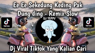 DJ EE SEKEDUNG KEDING PAK DUNGDING VIRAL TIKTOK LATEST 2026