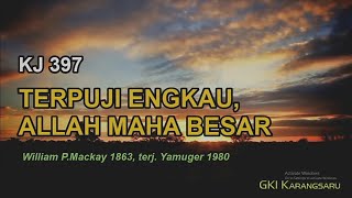 Video thumbnail of "KJ 397-TERPUJI ENGKAU ALLAH MAHA BESAR ( Revive Us Again / We Praise Thee, O God)"