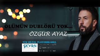 Özgür Ayaz Ölümün Dublörü Yok Resimi