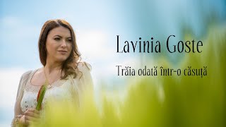 Lavinia Goste  - Traia odata intr-o casuta