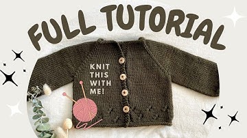 How to Knit a Baby Cardigan STEP BY STEP TUTORIAL