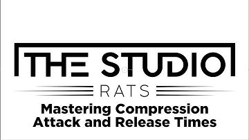 Master Your Compression - Attack and Release Times.