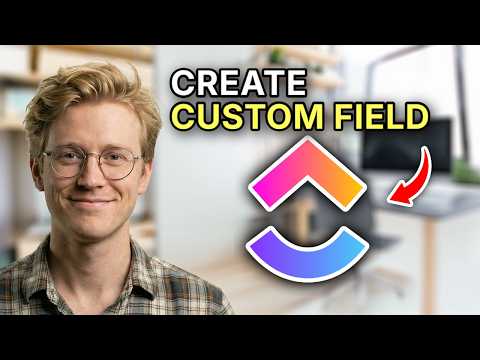 How to Create ClickUp Custom Field - Step by Step 2026