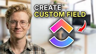 How to Create ClickUp Custom Field - Step by Step 2026