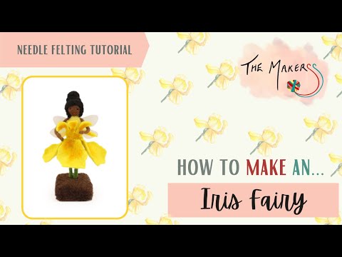 Marigold Fairy  Needle Felting Tutorial 