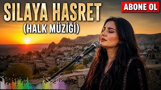 Sılaya Hasret