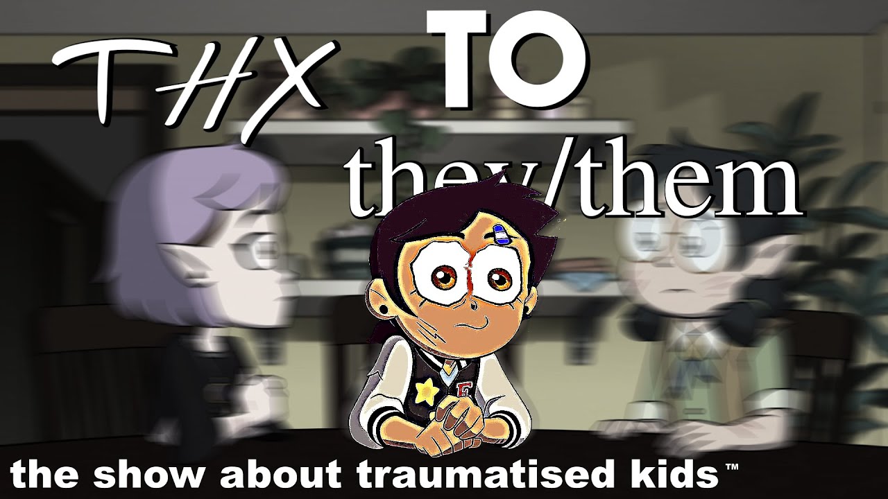 Owl House Thx to They/Them (YTP) YouTube