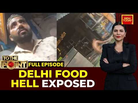 To The Point: Delhi Dhaba Hygiene Exposed, Food Safety Violations | Record Jio IPO | India Today