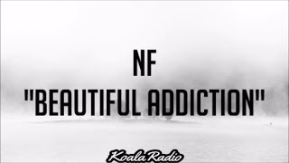 Nf - Beautiful Addiction Lyricslyric Video