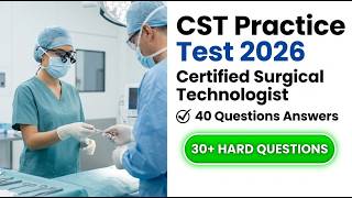 2026 CST Practice Test | 40 Real Exam Questions and Answers | Certified Surgical Tech Prep