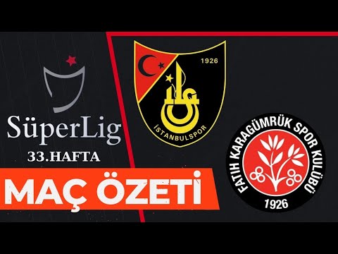 İstanbulspor-Fatih Karagümrük maç özeti | Trendyol Süper Lig 2023-2024 | 33.Hafta