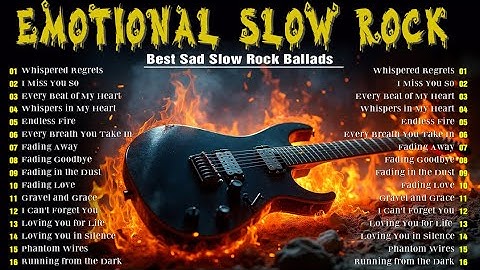 EMOTIONAL SAD SLOW ROCK SONGS | BEST ROCK BALLAD 2025 | THE BEST PLAYLIST